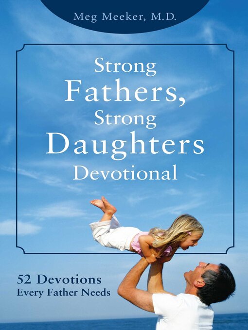 Title details for Strong Fathers, Strong Daughters Devotional by Meg Meeker - Available